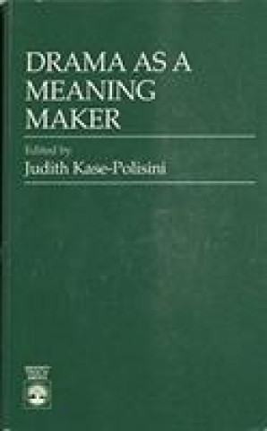 Buch Drama as a Meaning Maker Judith Kase-Polisini