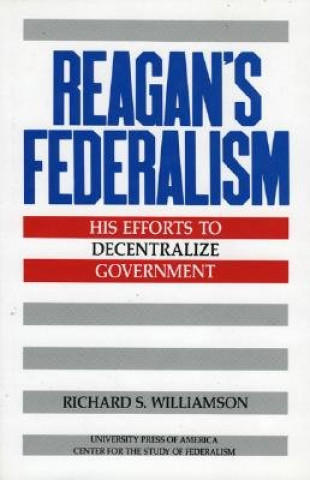 Βιβλίο Reagan's Federalism Richard S. Williamson