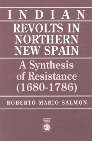 Kniha Indian Revolts in Northern New Spain Roberto Mario Salmon