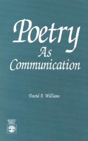 Kniha Poetry As Communication David A. Williams