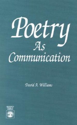 Knjiga Poetry As Communication David A. Williams