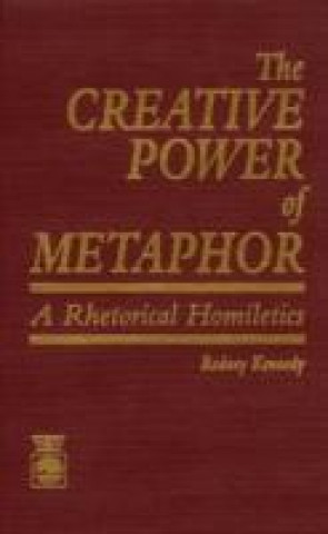 Kniha Creative Power of Metaphor Rodney Kennedy