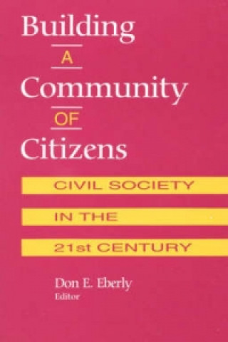 Könyv Building a Community of Citizens Don E. Eberly