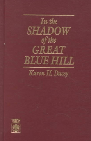 Livre In the Shadow of the Great Blue Hill Karen H. Dacey