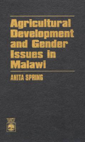 Buch Agricultural Development and Gender Issues in Malawi Anita Spring