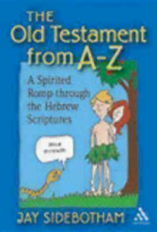 Kniha Old Testament from A-Z Jay Sidebotham