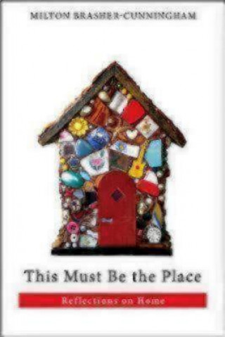 Книга This Must Be the Place Milton Brasher-Cunningham