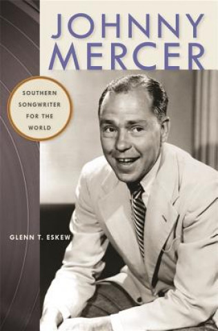 Könyv Johnny Mercer Glenn T. Eskew