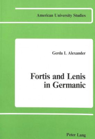 Könyv Fortis and Lenis in Germanic Gerda I Alexander