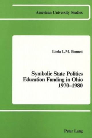 Carte Symbolic State Politics Education Funding in Ohio 1970-1980 Linda L.M Bennett