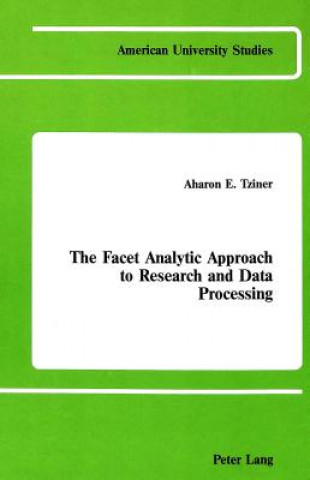 Kniha Facet Analytic Approach to Research and Data Processing Aharon E Tziner