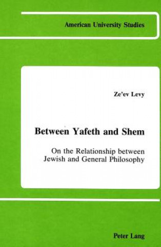 Knjiga Between Yafeth and Shem Ze'ev Levy