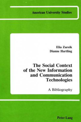 Kniha Social Context of the New Information and Communication Technologies Elia Zureik