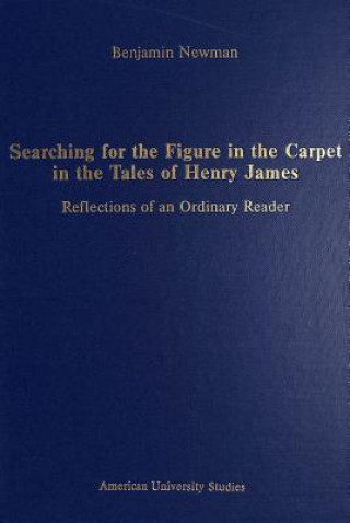 Книга Searching for the Figure in the Carpet in the Tales of Henry James Benjamin Newman