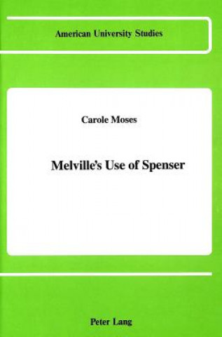 Carte Melville's Use of Spenser Carole Moses