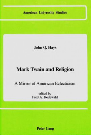 Kniha Mark Twain and Religion John Q Hays