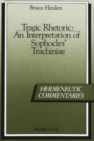 Livre Tragic Rhetoric Bruce Heiden