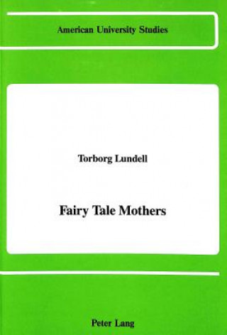 Knjiga Fairy Tale Mothers Torborg Lundell