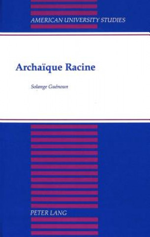Kniha Archaique Racine Solange Guenoun