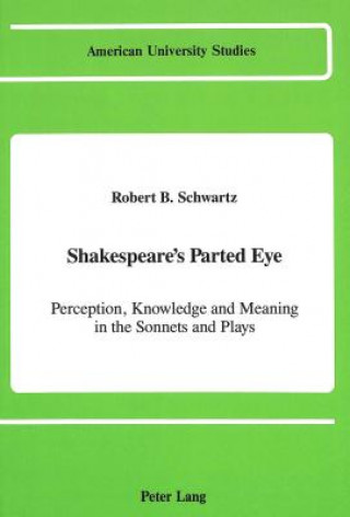 Kniha Shakespeare's Parted Eye Robert B Schwartz
