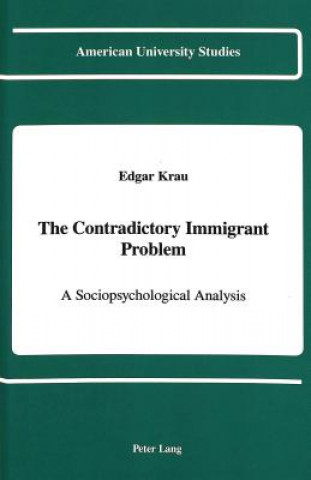 Knjiga Contradictory Immigrant Problem Edgar Krau