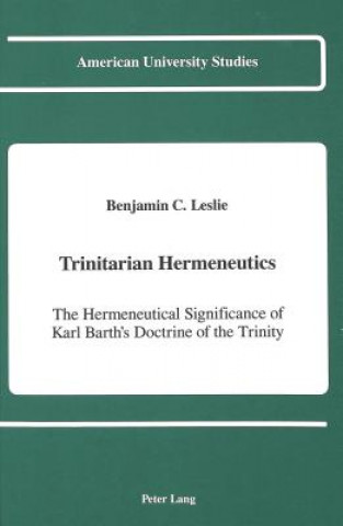 Książka Trinitarian Hermeneutics Benjamin C Leslie