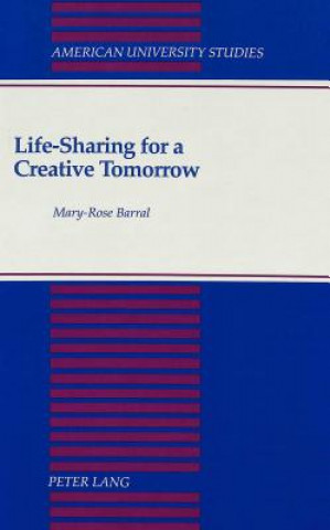 Könyv Life-sharing for a Creative Tomorrow Mary Rose Barral