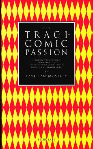 Könyv Tragicomic Passion Faye Ran-Moseley