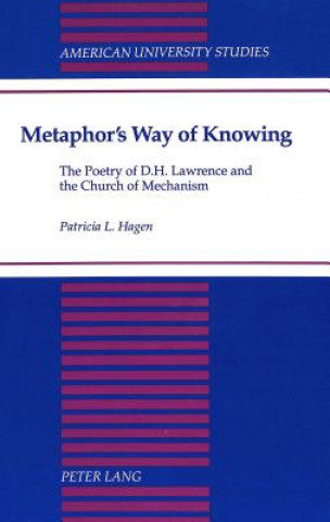 Könyv Metaphor's Way of Knowing Patricia L Hagen