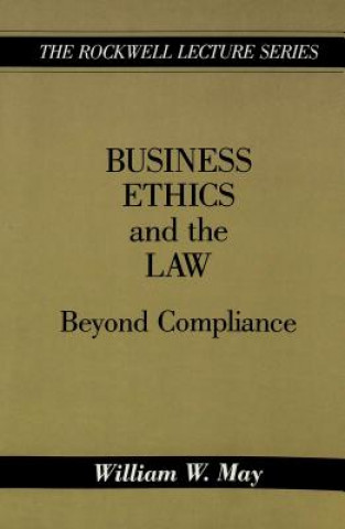 Kniha Business Ethics and the Law William W. May