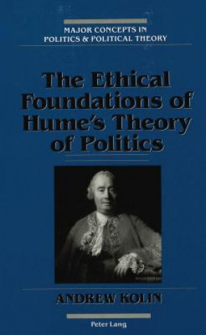 Книга Ethical Foundations of Hume's Theory of Politics Andrew Kolin