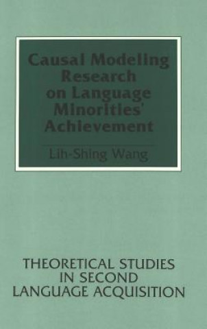 Könyv Causal Modeling Research on Language Minorities' Achievement Lih-Shing Wang