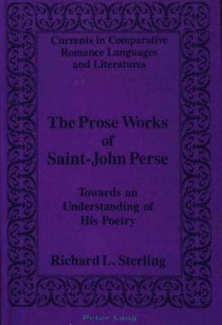 Kniha Prose Works of Saint-John Perse Richard L Sterling