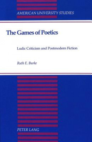 Książka Games of Poetics Ruth E Burke