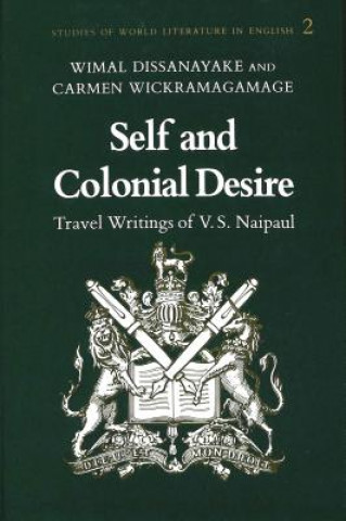 Kniha Self and Colonial Desire Wimal Dissanayake