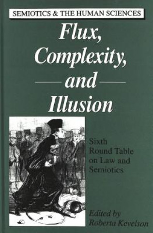 Book Flux, Complexity, and Illusion Roberta Kevelson