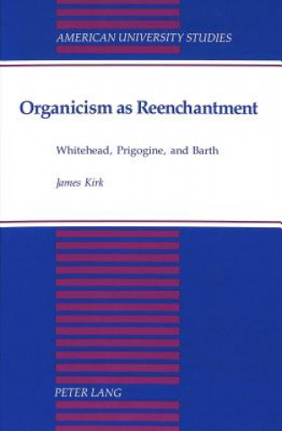 Книга Organicism as Reenchantment James Kirk