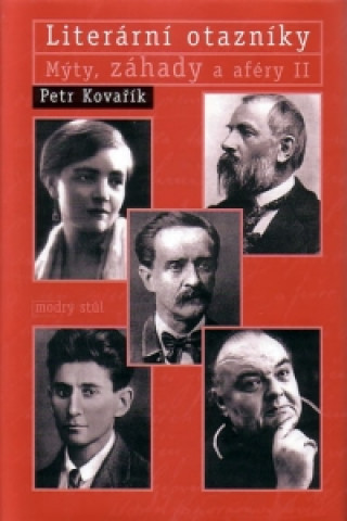 Kniha Literární otazníky - Mýty, záhady a aféry II. Petr Kovařík