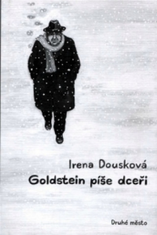 Kniha Goldstein píše dceři Irena Dousková