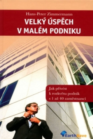 Kniha Velký úspěch v malém podniku Hans-Peter Zimmermann