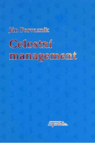 Книга Celostní management Ján Porvazník