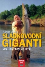 Kniha Sladkovodní giganti Florian Laufer
