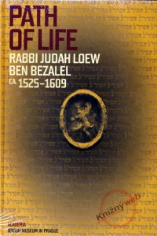 Carte PATH OF LIFE RABBI JUDAH LOEW BEN BEZALEL CA.1525-1609/ANGL. Alexandr Putík