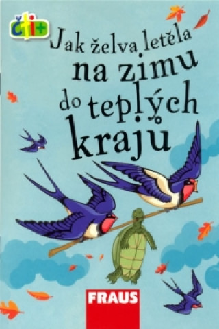 Könyv Čti+ Jak želva letěla na zimu do teplých krajů 