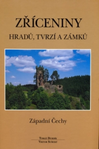 Book Zříceniny hradů, tvrzí a zámků Západní Čechy Tomáš Durdík