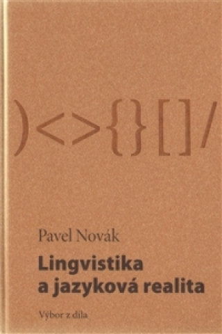 Book Lingvistika a jazyková realita / Výbor z díla Pavel Novák