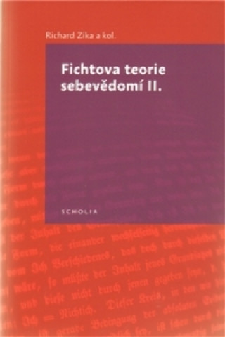 Книга Fichtova teorie sebevědomí II. Richard Zika