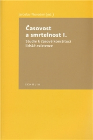 Könyv ČASOVOST A SMRTELNOST I. Jaroslav Novotný