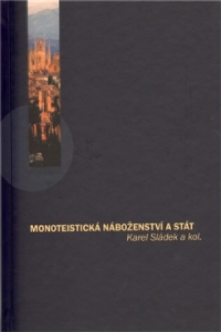 Książka Monoteistická náboženství a stát Karel Sládek