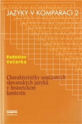 Book Charakteristiky současných slovanských jazyků v historickém kontextu Radoslav Večerka